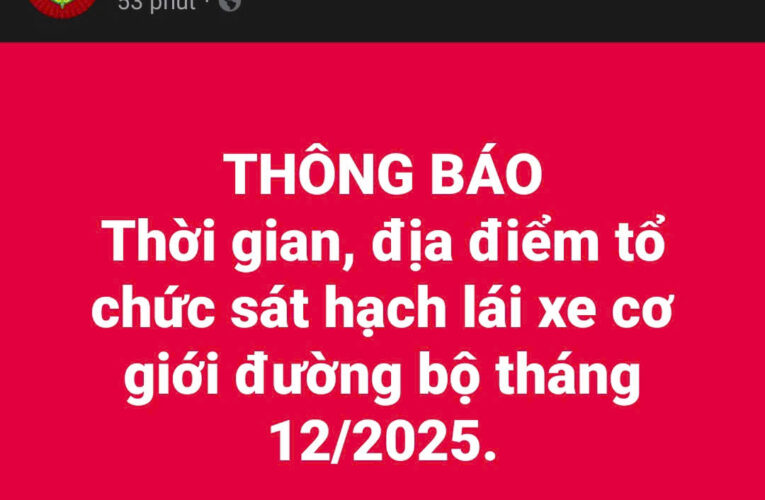 Phòng Cảnh sát giao thông Công an tỉnh Phú Thọ thông báo thời gian, địa điểm tổ chức sát hạch lái xe cơ giới đường bộ tháng 12/2025 như sau:
